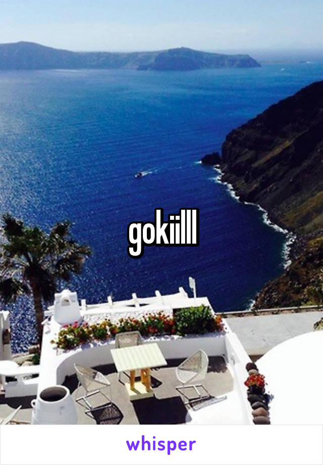 gokiilll