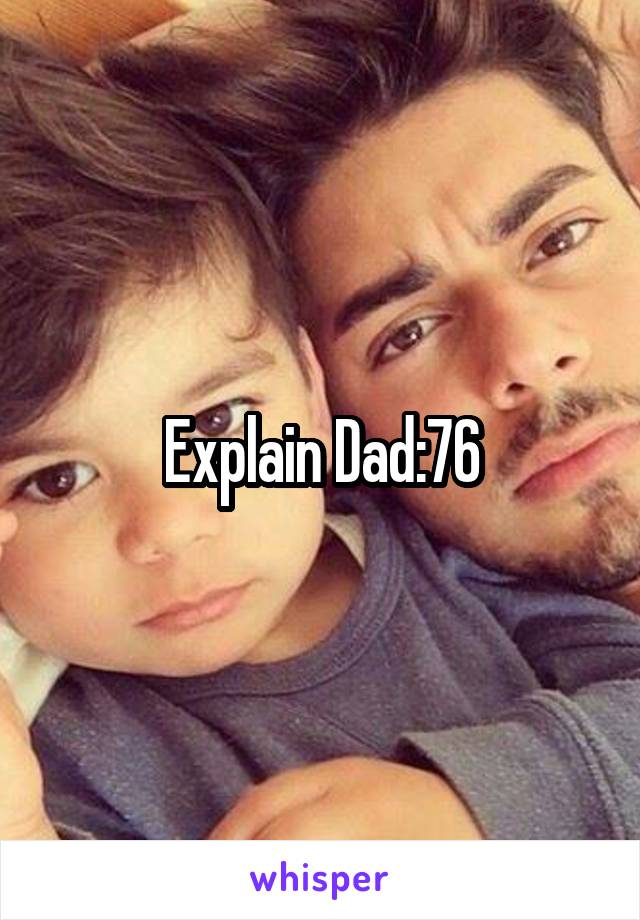 Explain Dad:76