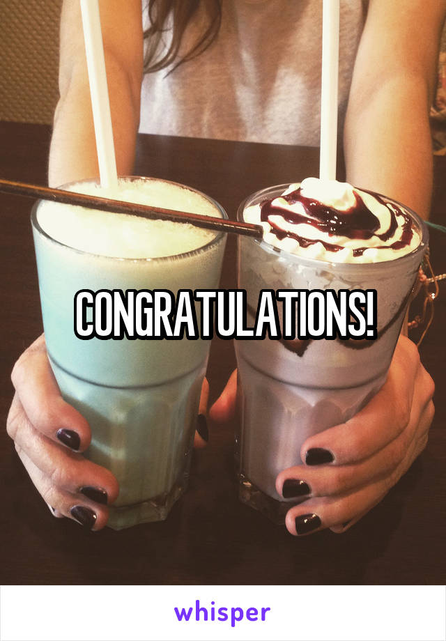 CONGRATULATIONS!