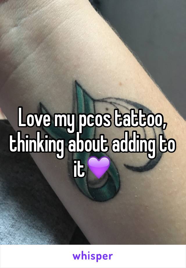 Love my pcos tattoo, thinking about adding to it💜