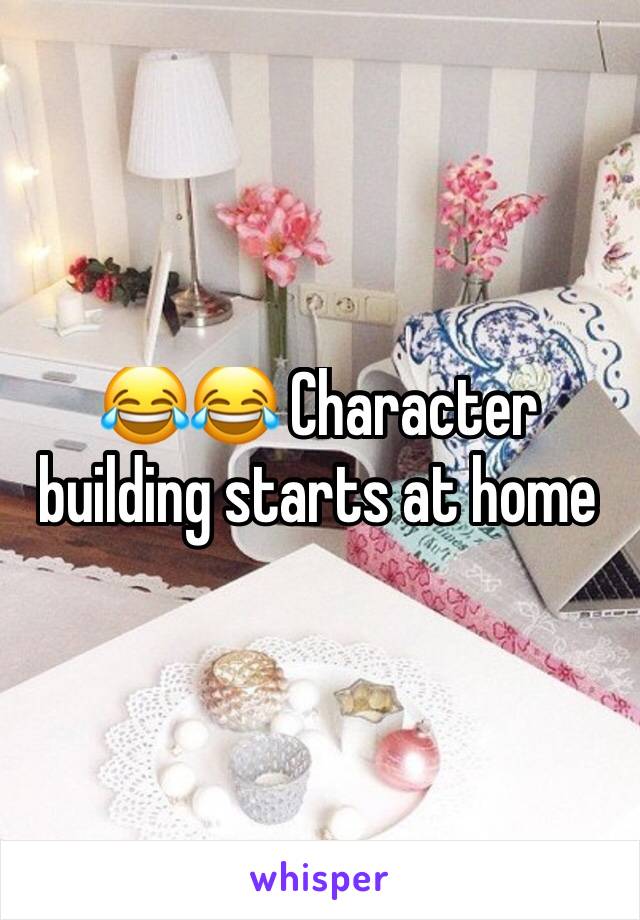 😂😂 Character building starts at home