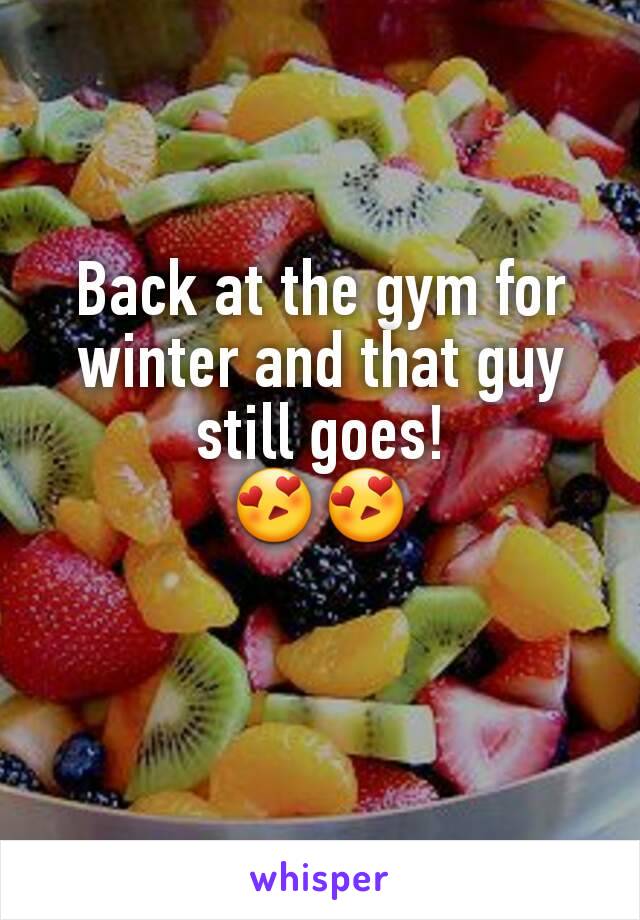 Back at the gym for winter and that guy still goes!
😍😍