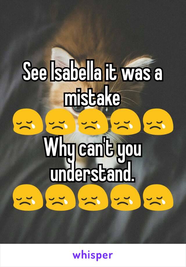 See Isabella it was a mistake
😢😢😢😢😢
Why can't you understand.
😢😢😢😢😢