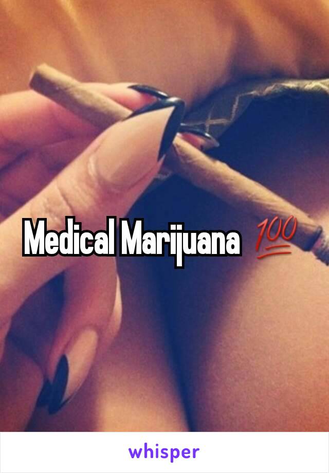 Medical Marijuana 💯