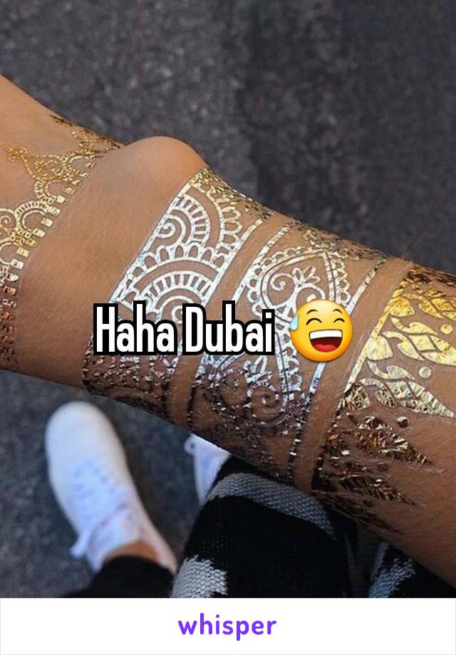 Haha Dubai 😅