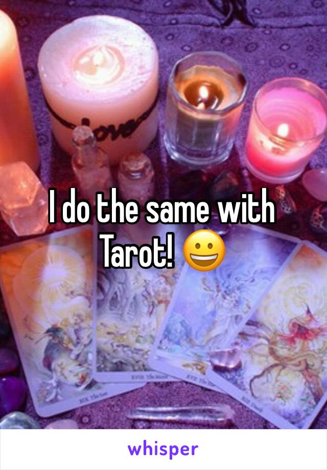 I do the same with Tarot! 😀