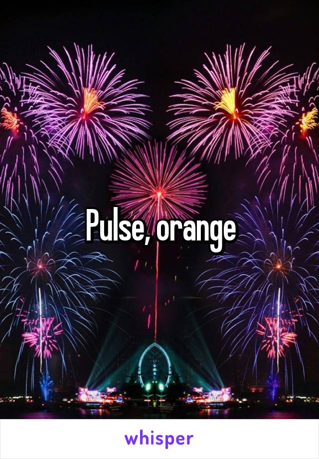 Pulse, orange