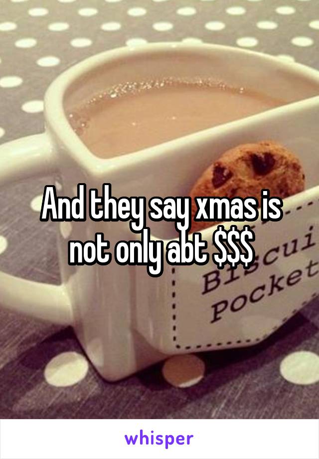 And they say xmas is not only abt $$$