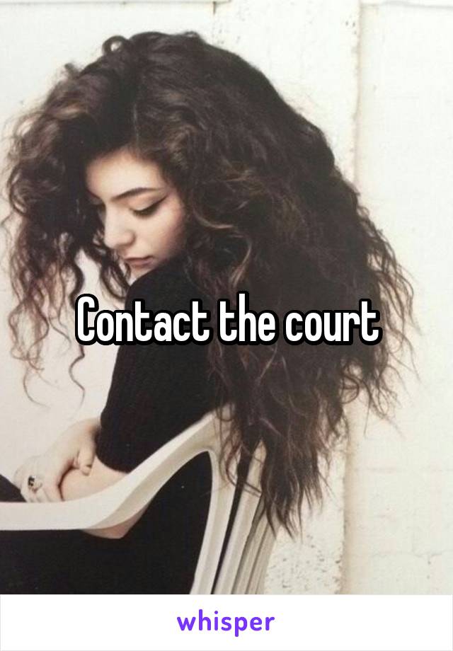 Contact the court