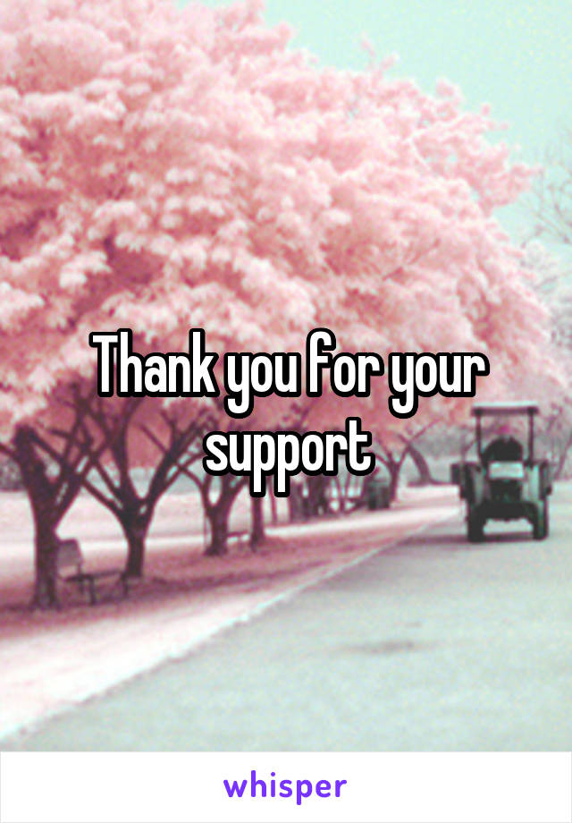 Thank you for your support