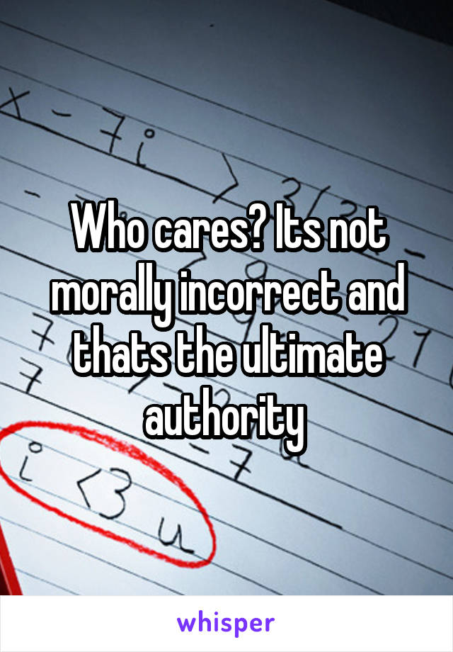 Who cares? Its not morally incorrect and thats the ultimate authority 