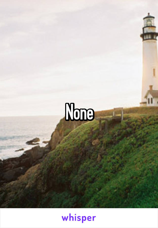 None