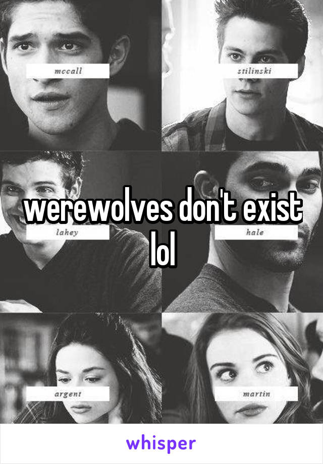 werewolves don't exist lol