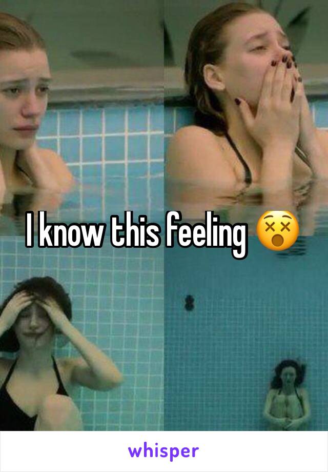 I know this feeling 😵