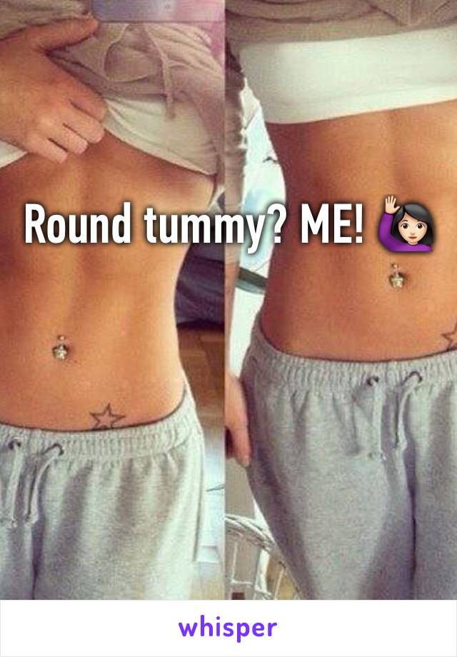 Round tummy? ME! 🙋🏻