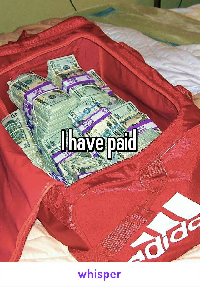 I have paid 