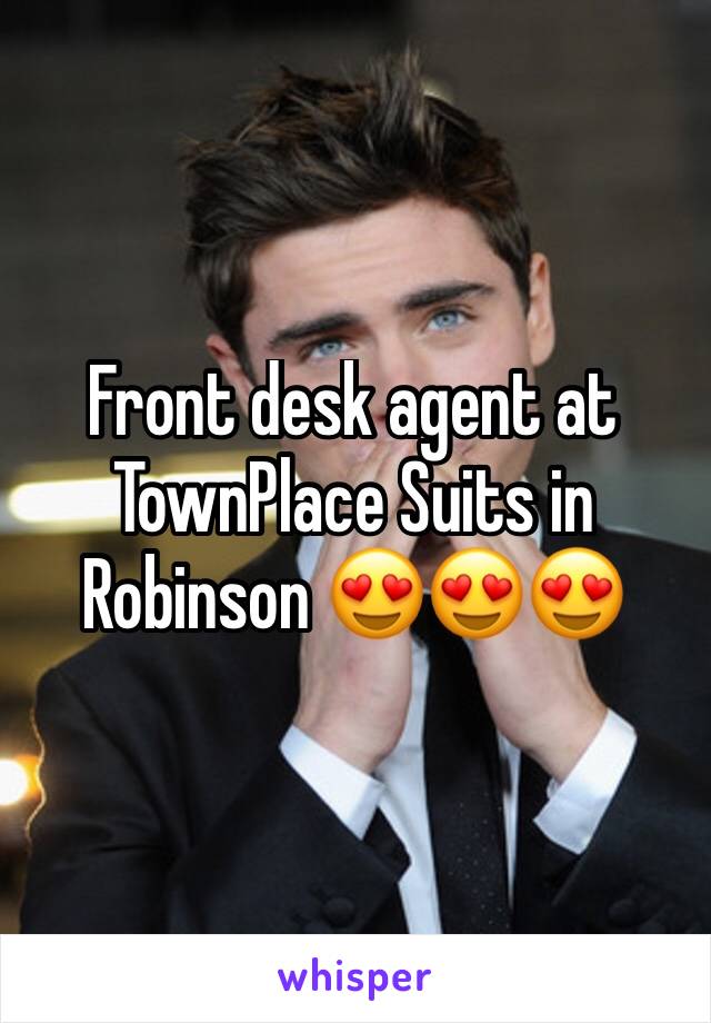 Front desk agent at TownPlace Suits in Robinson 😍😍😍