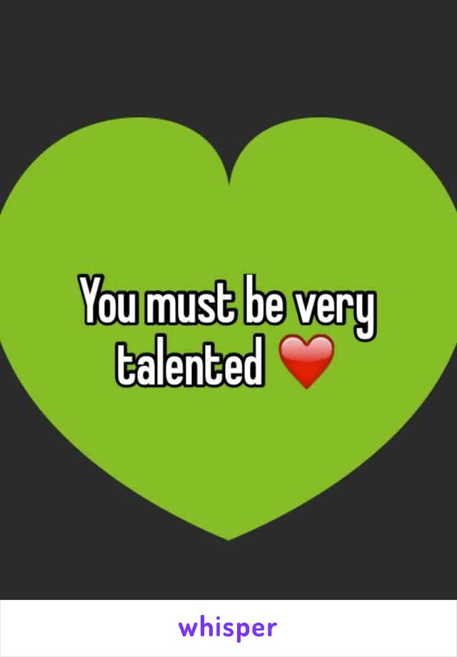 You must be very talented ❤️