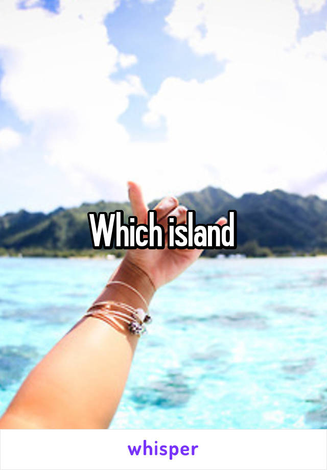 Which island 