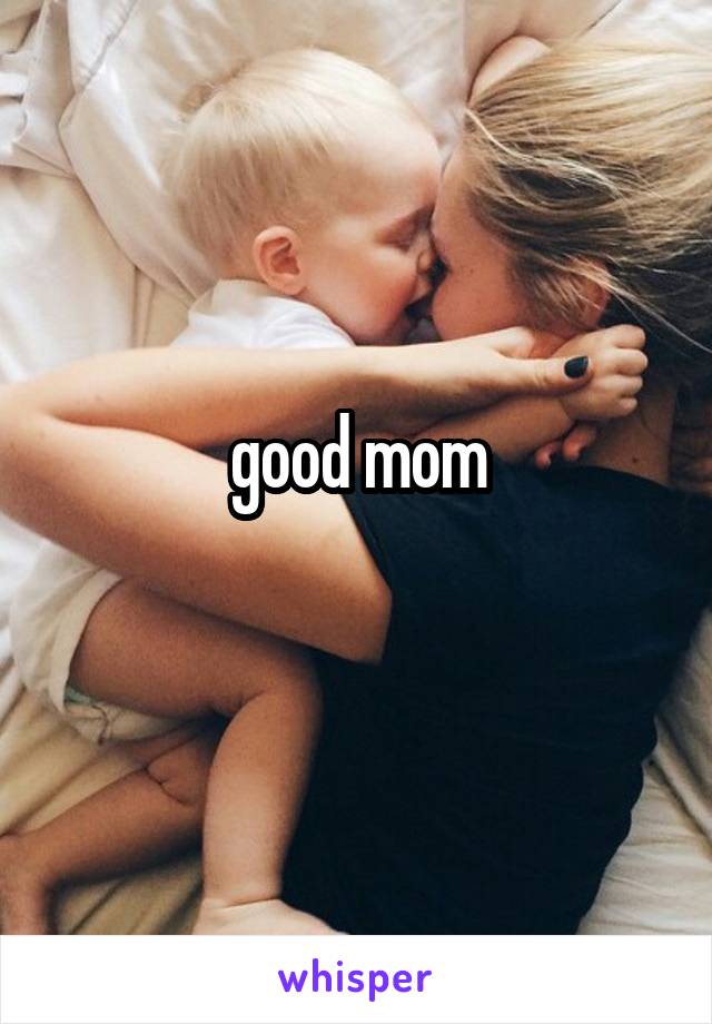 good mom
