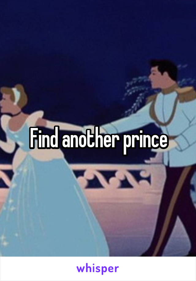 Find another prince