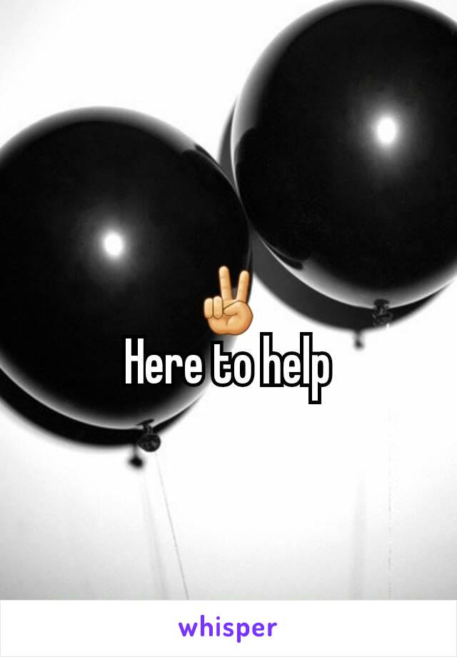 ✌
Here to help