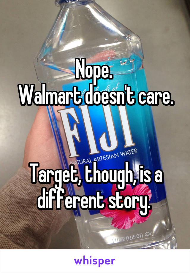 Nope. 
Walmart doesn't care. 

Target, though, is a different story. 