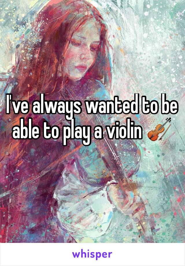 I've always wanted to be able to play a violin 🎻 