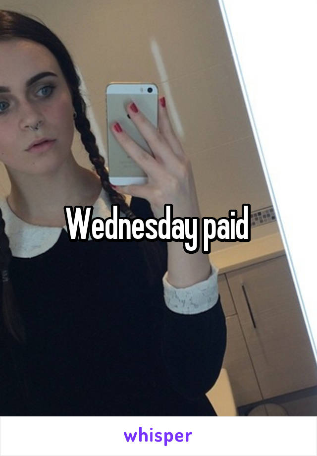 Wednesday paid 