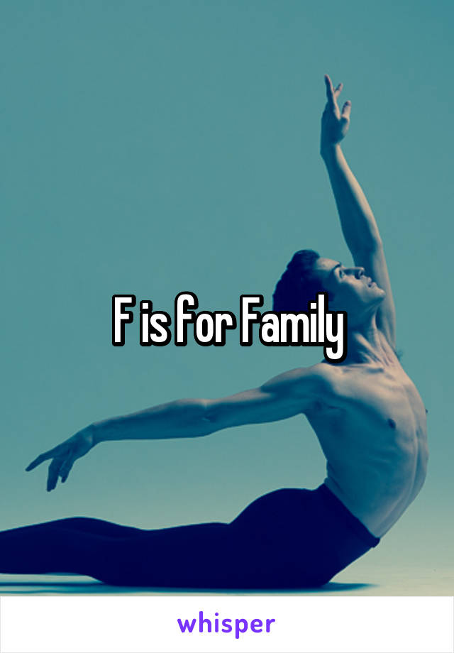 F is for Family