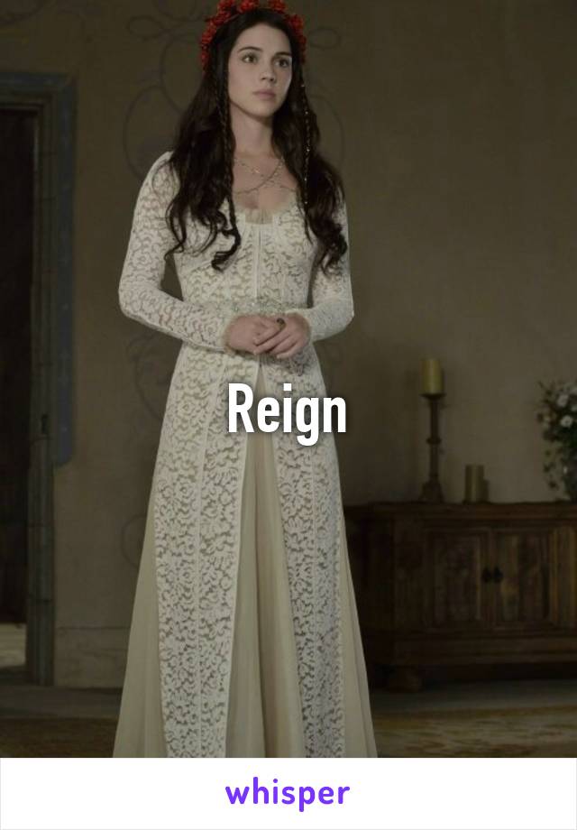 Reign