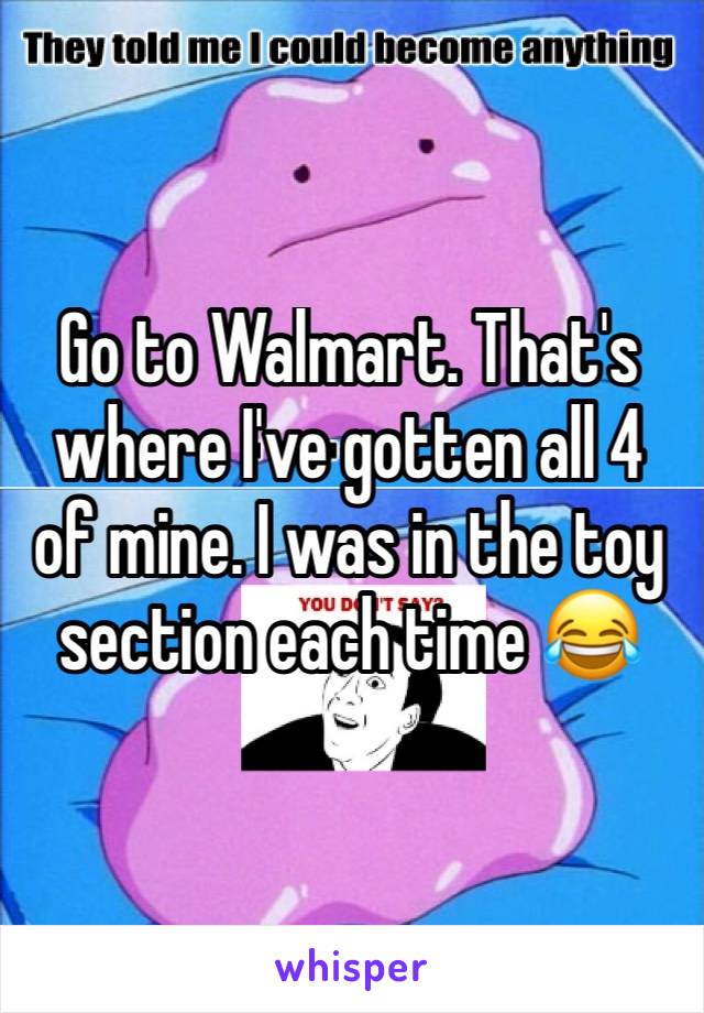 Go to Walmart. That's where I've gotten all 4 of mine. I was in the toy section each time 😂