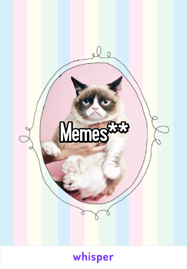 Memes**