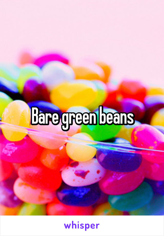 Bare green beans