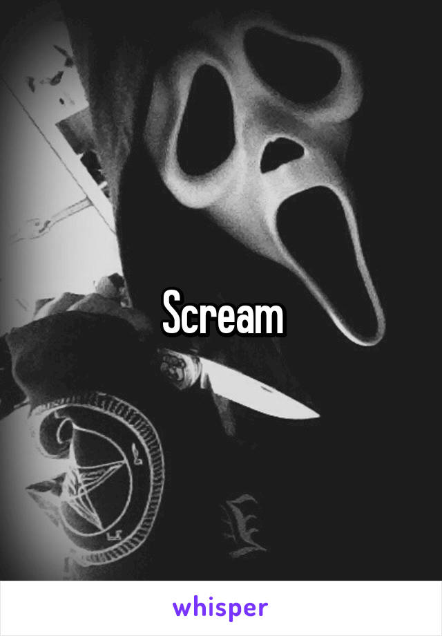 Scream