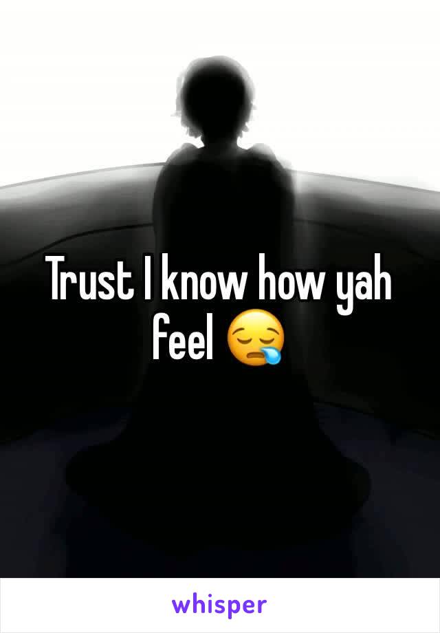 Trust I know how yah feel 😪