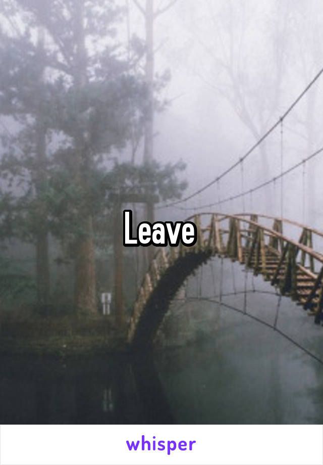 Leave 