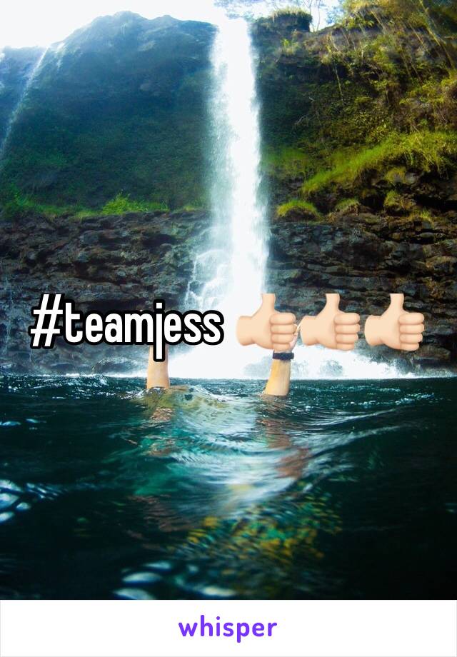 #teamjess 👍🏻👍🏻👍🏻