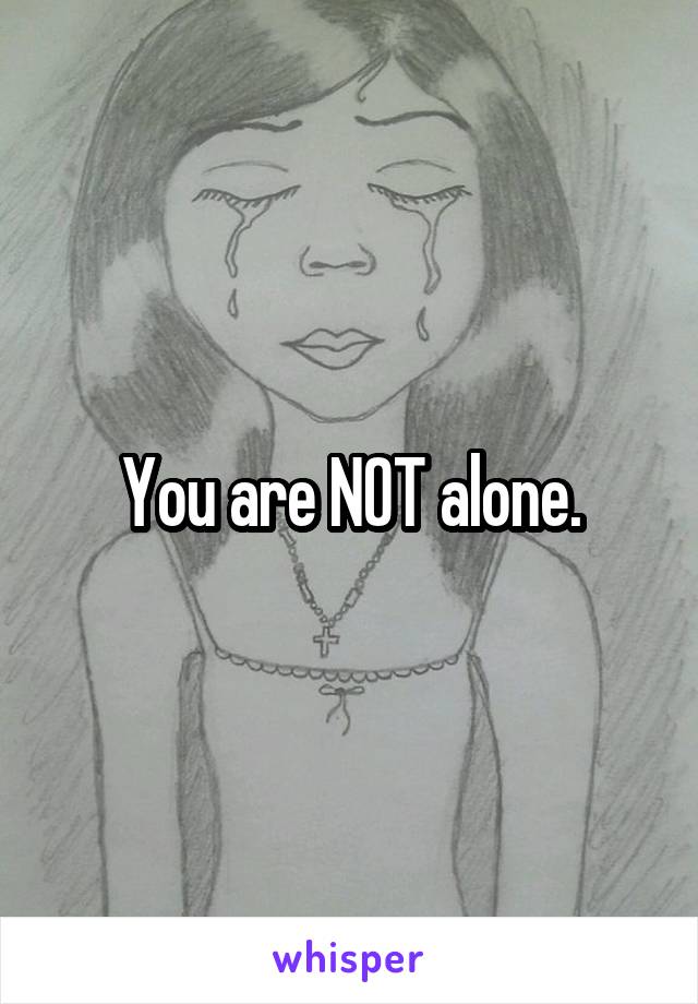 You are NOT alone.