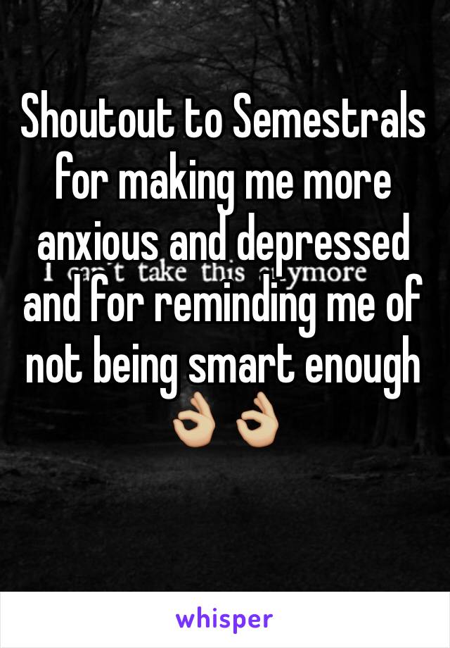 Shoutout to Semestrals for making me more anxious and depressed and for reminding me of not being smart enough 
👌🏼👌🏼