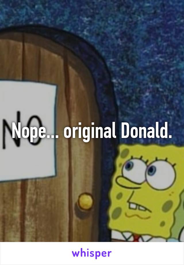 Nope... original Donald.