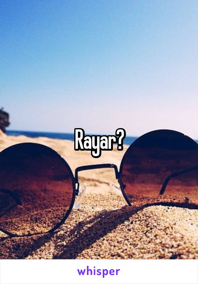 Rayar?