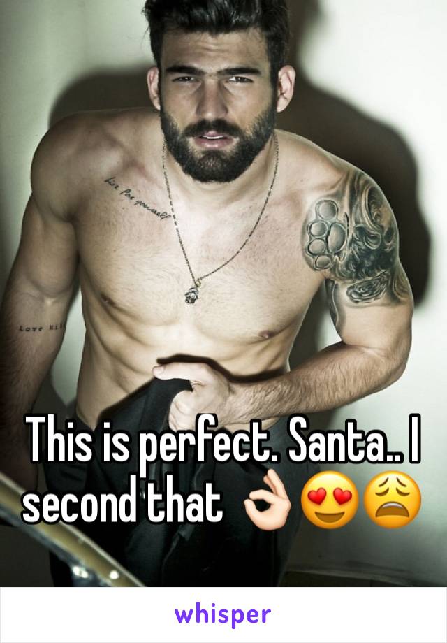 This is perfect. Santa.. I second that 👌🏻😍😩