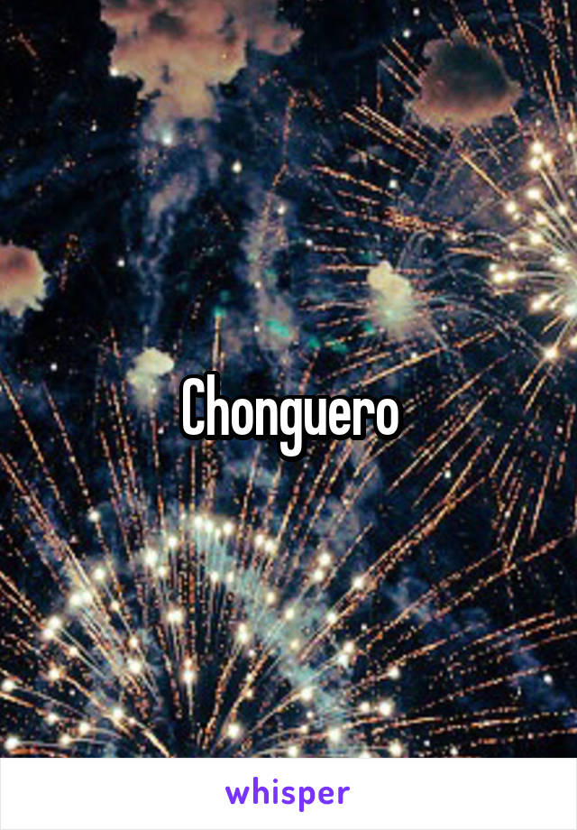 Chonguero