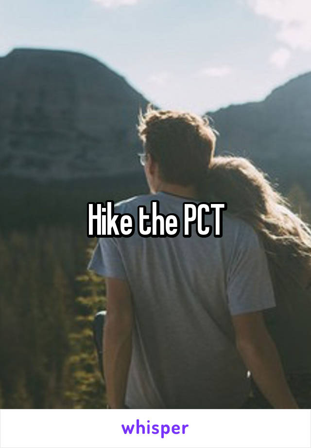 Hike the PCT