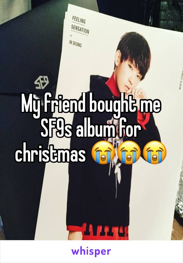 My friend bought me SF9s album for christmas 😭😭😭