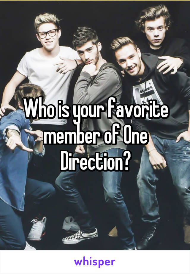 Who is your favorite member of One Direction?