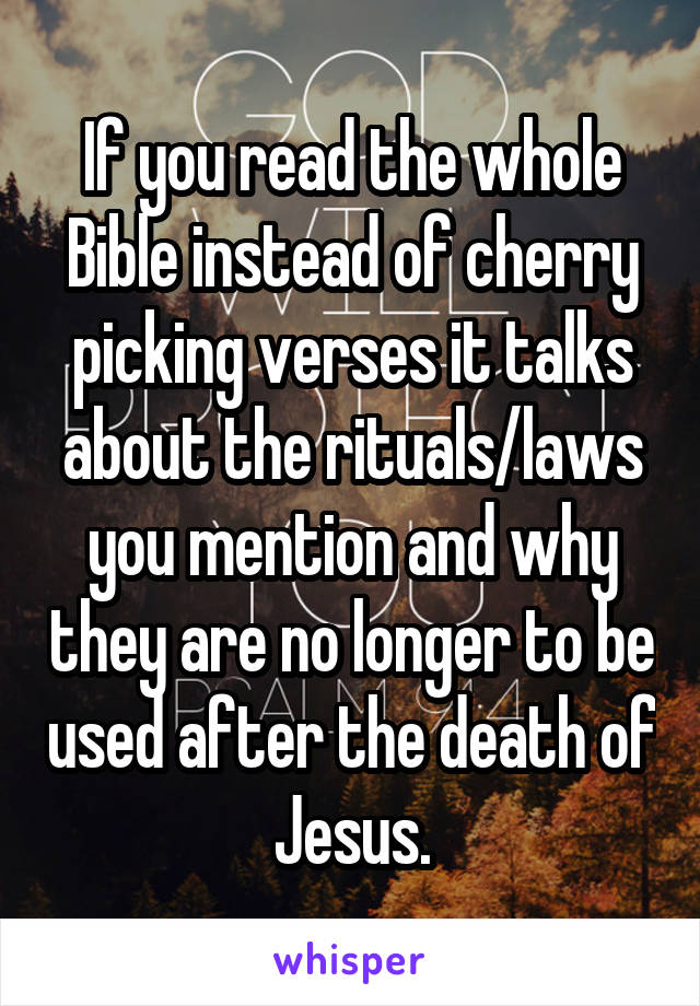 If you read the whole Bible instead of cherry picking verses it talks about the rituals/laws you mention and why they are no longer to be used after the death of Jesus.