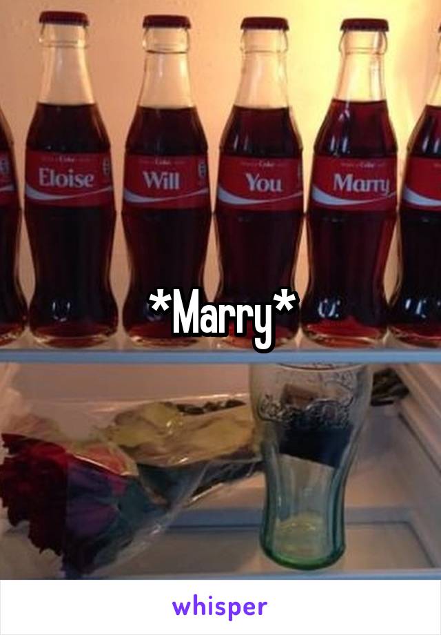 *Marry*
