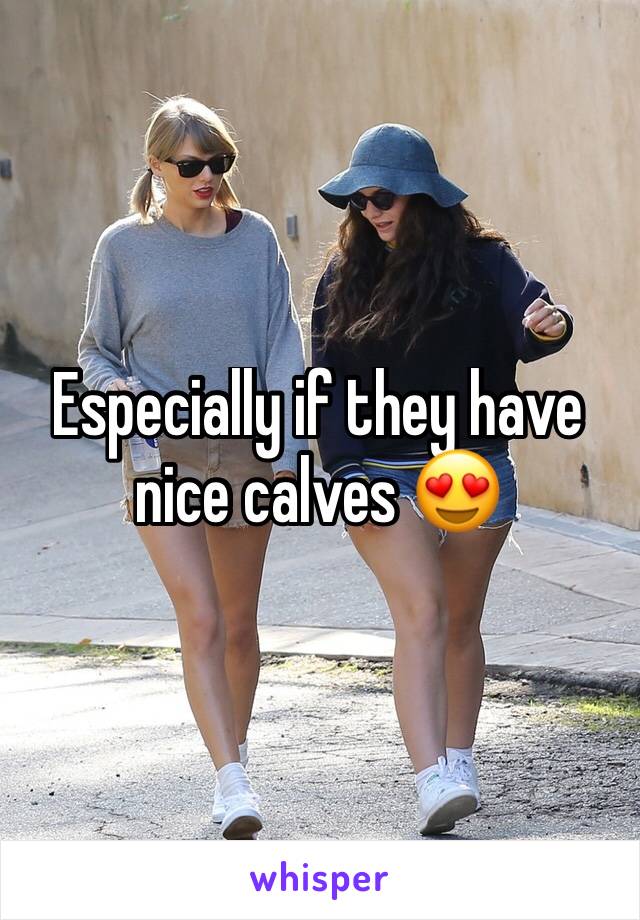 Especially if they have nice calves 😍